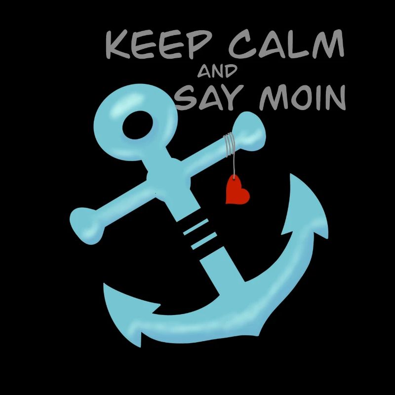 Keep calm and say moin. Maritim Anker Herz Meer