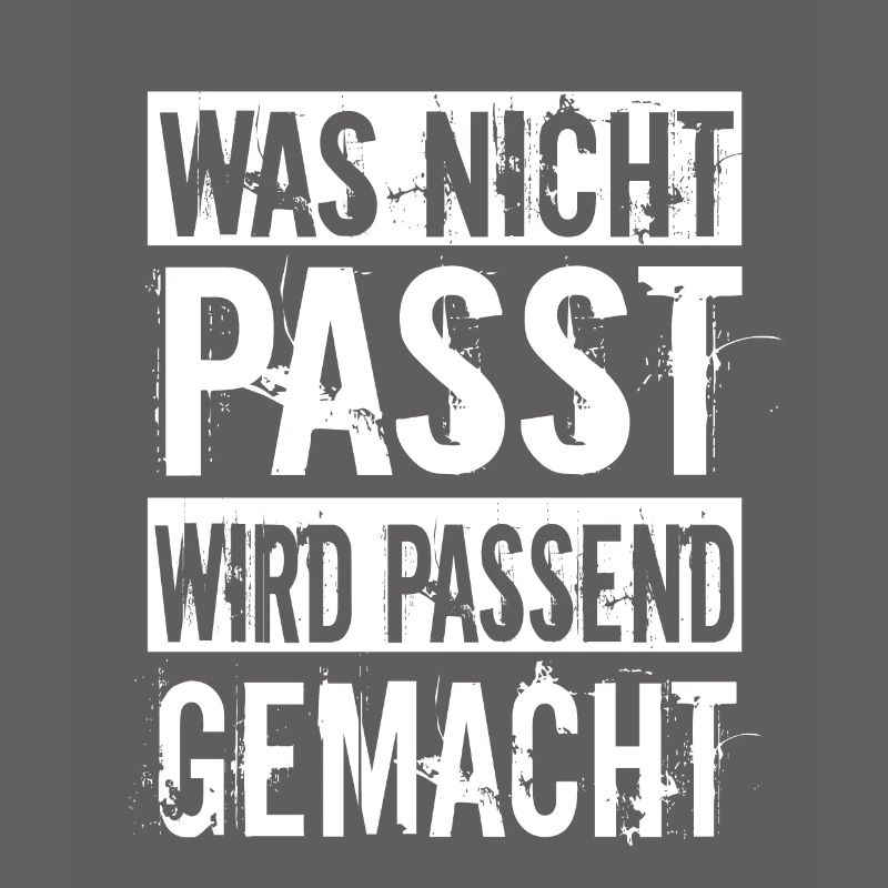 Was nicht passt wird passend gemacht Handwerker
