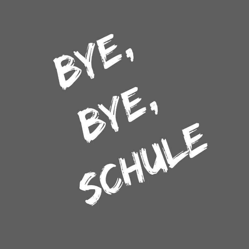 Bye, bye, Schule Geschenk Abschlussfeier Schule