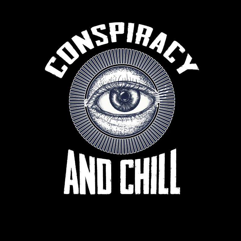 Funny Conspiracy &Chill Illuminati Conspiration