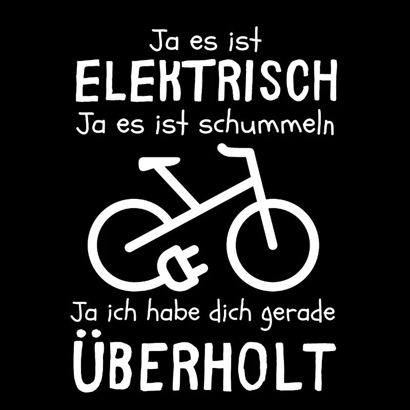 E-Bike Elektrisch | Ja es ist Schummeln Spruch