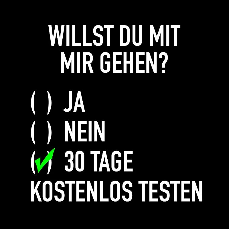 willst du mit mir gehen? Kostenlos Testen Ironie