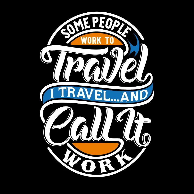 Reisen Arbeiten Work Travel Statement Spruch