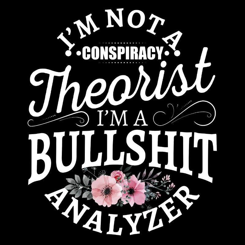 Je ne suis pas un théoricien du complot, je suis un analy de conneries