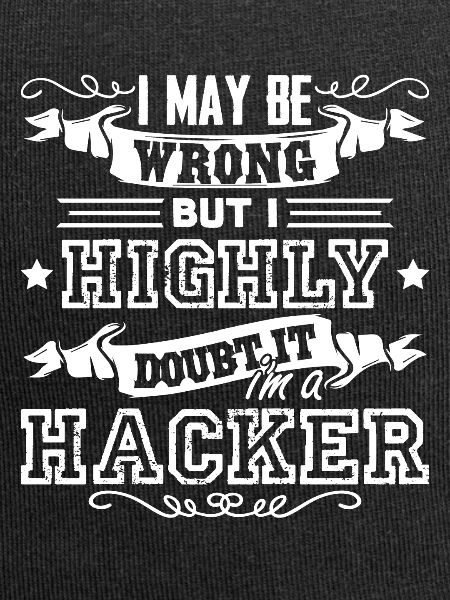 Hacker I'm A Hacker