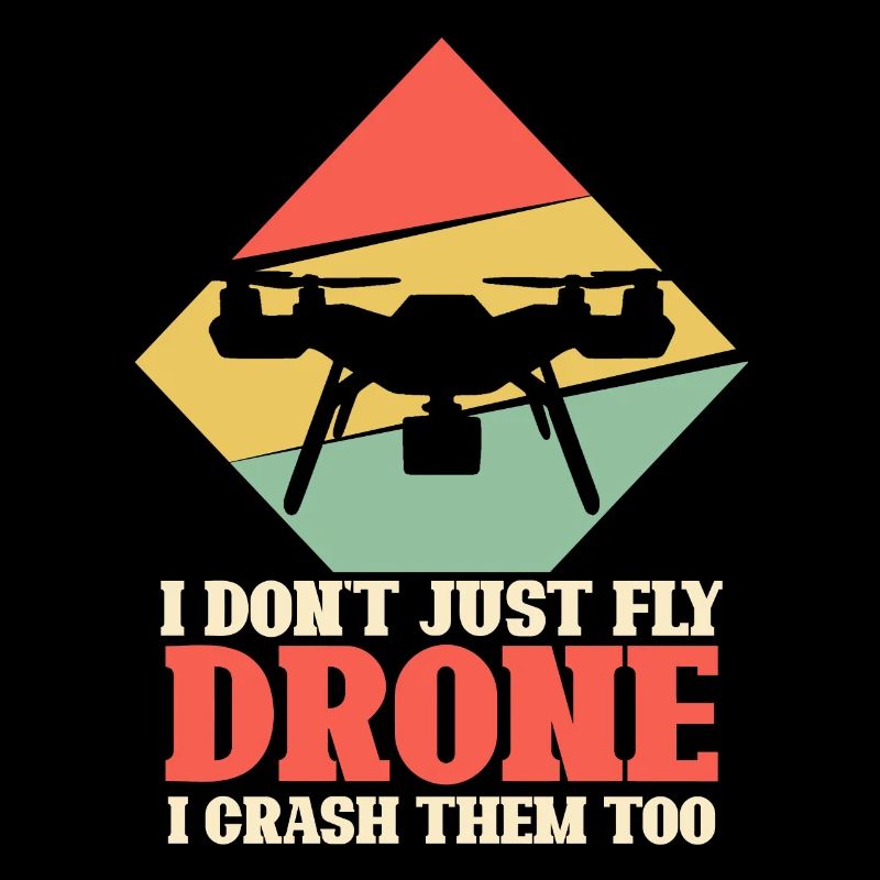 Je ne fais pas que voler un drone, je les écrase aussi