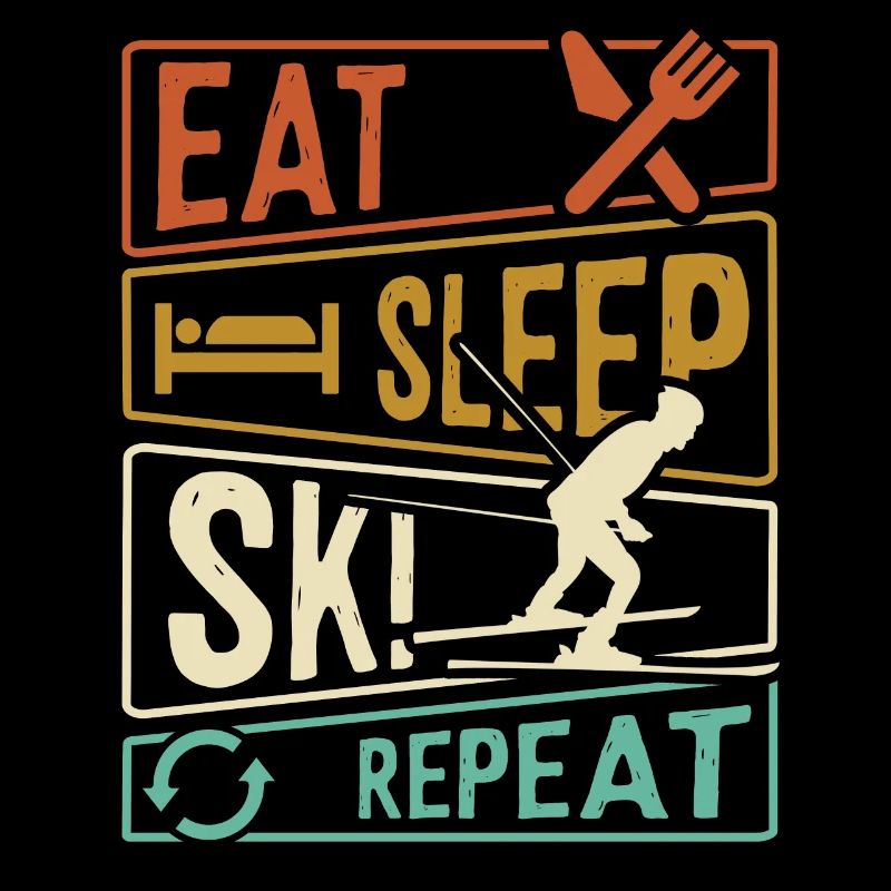 Eat Sleep Ski Repeat - Skifahrer