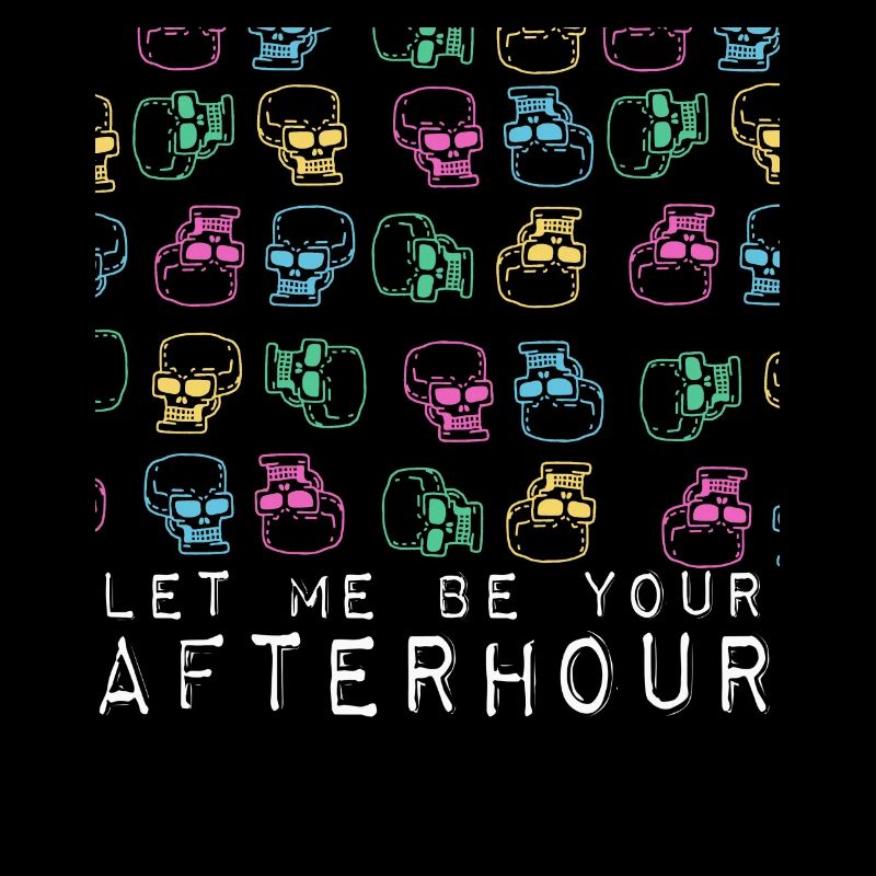 Let me be your afterhour Skull Design Geschenk