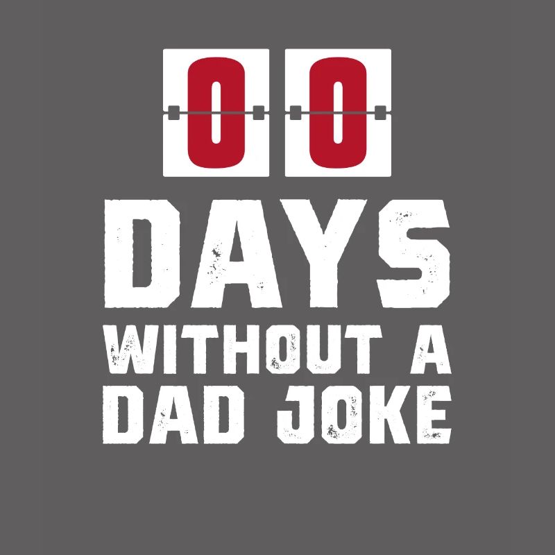 Zero Days Without a Dad Joke