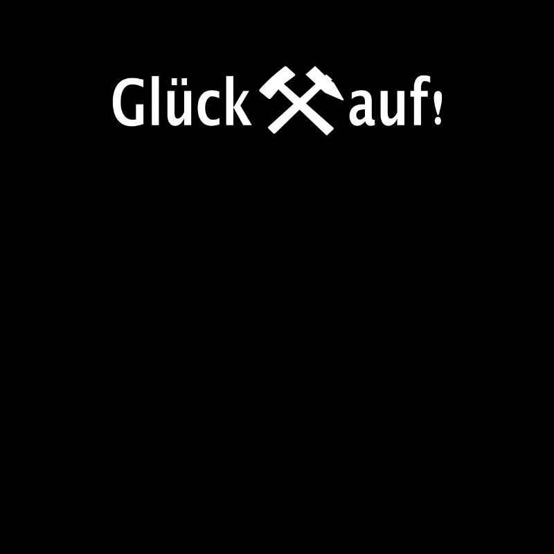 GLÜCK AUF