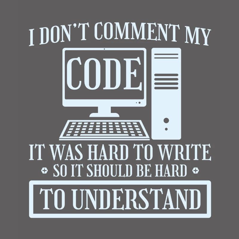 I Don't Comment Code Programmierer Coding