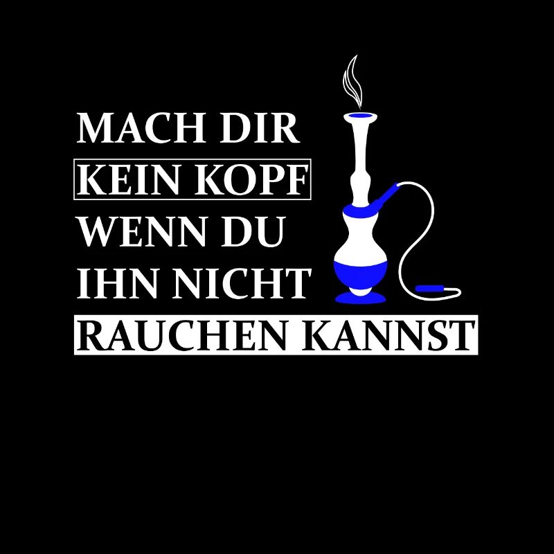 Mach dir kein Kopf, wenn du nicht Rauchen kannst