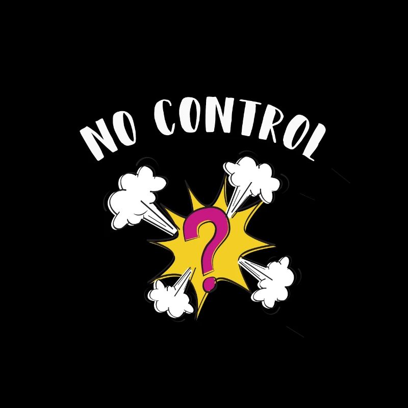 no control - out of control - außer Kontrolle