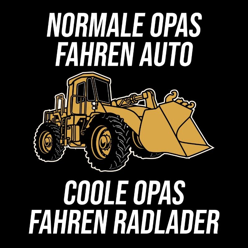 Radlader Opa Bagger Großvater Geschenk
