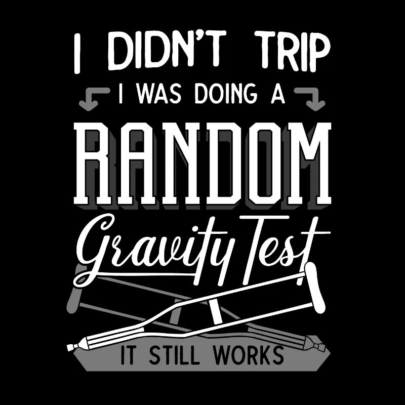 I Didn't Trip I Was Doing A Gravity Test