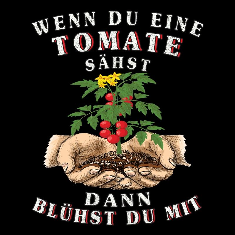 Garten Tomaten-Spruch du blühst mit der Tomate