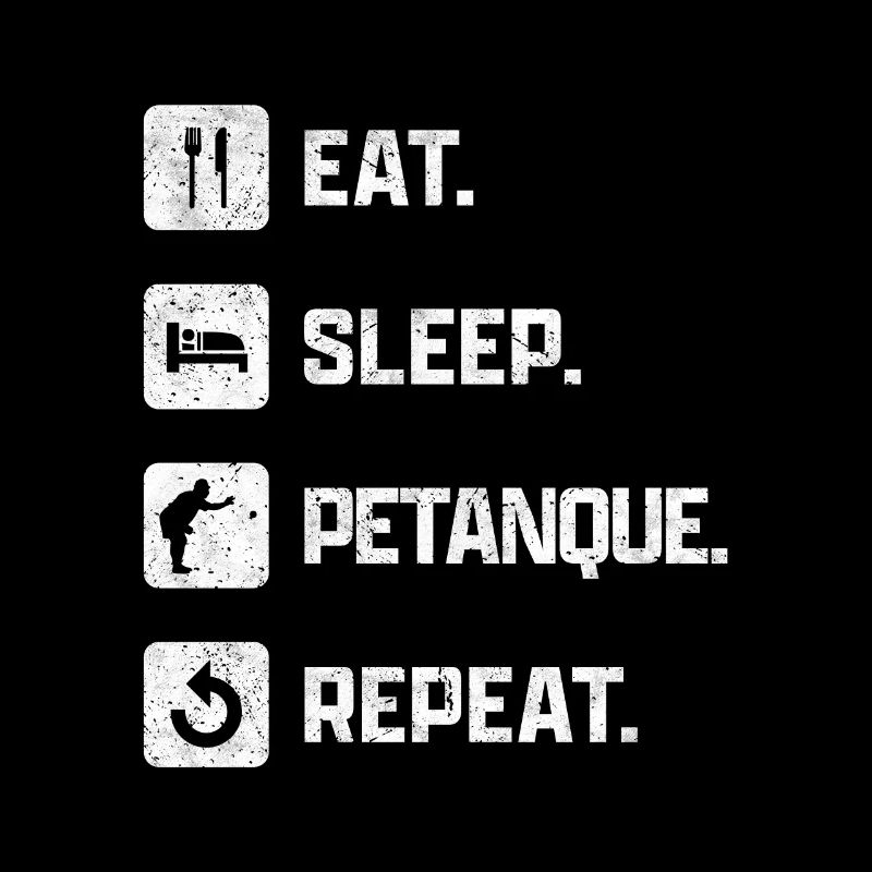Eat Sleep Petanque Repeat coup de boule cadeau