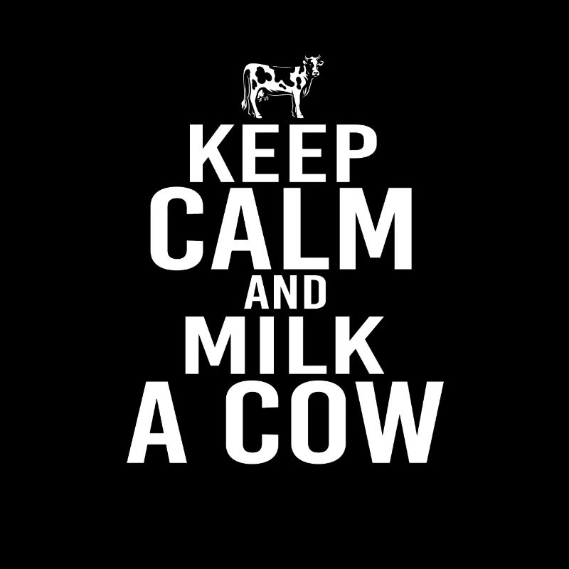 Keep calm an milk a Cow