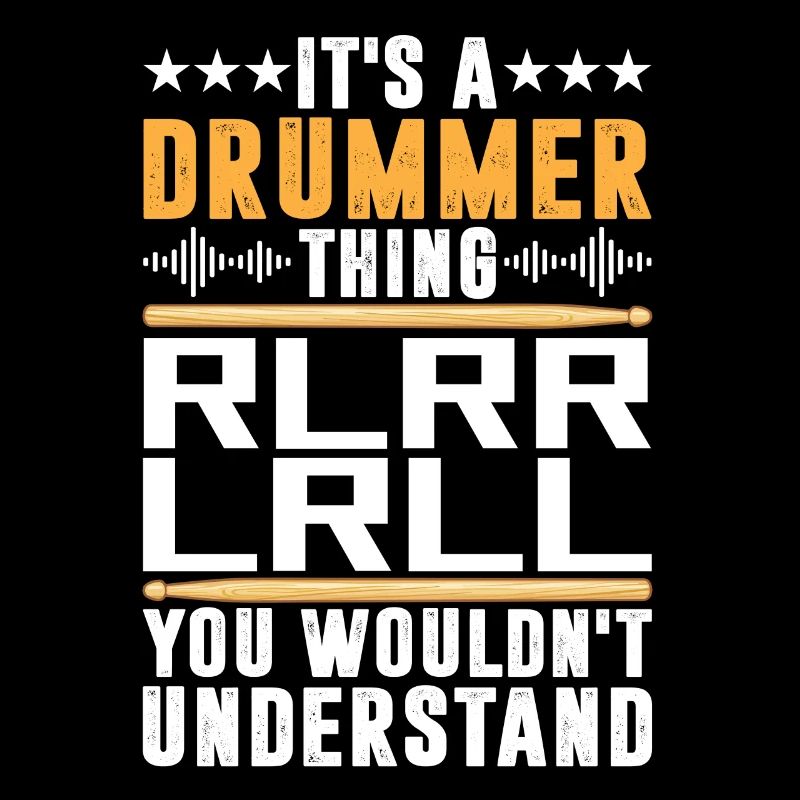 It's A Drummer Thing RLRR LRLL Funny Drumming