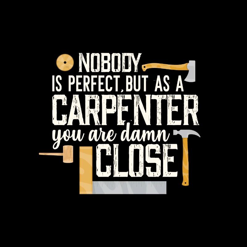 Only the carpenter is perfect