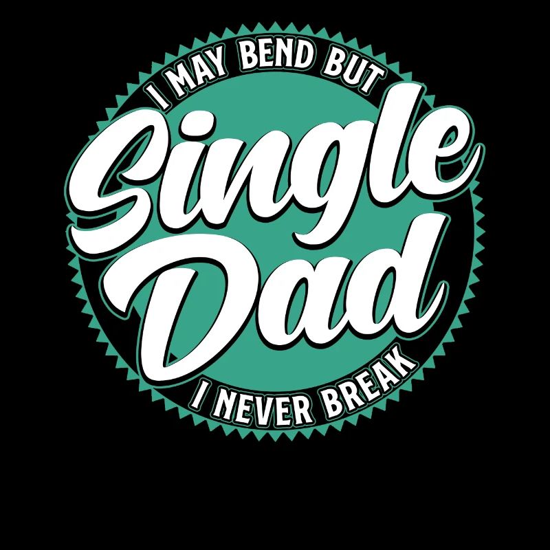 Single Dad Single Dad Father's Day Dad