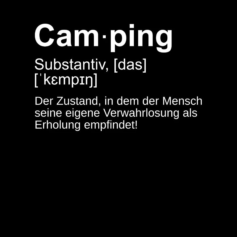 Tolles Camping Design - Geschenkidee - Definition