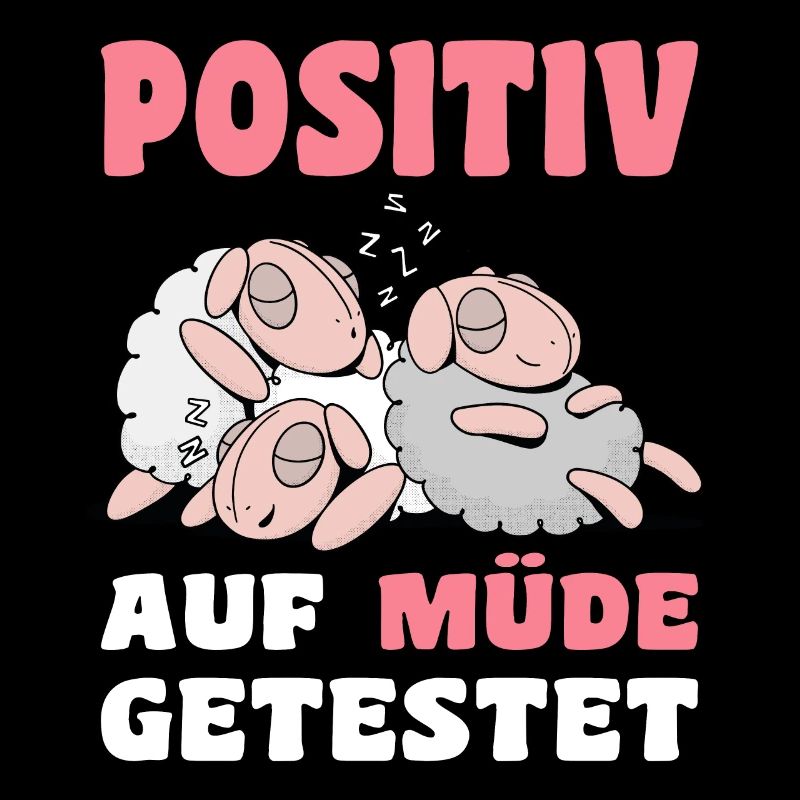 Positiv Auf Müde Getestet Spruch mit Schlaf Schaaf