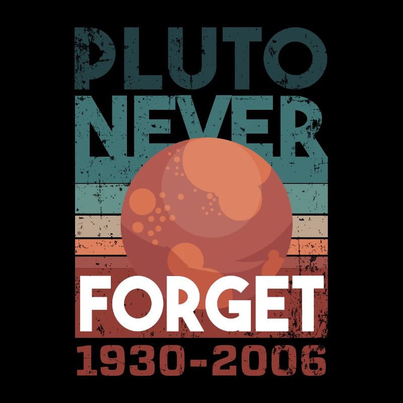 Astronomy Solar System Pluto Never Forget