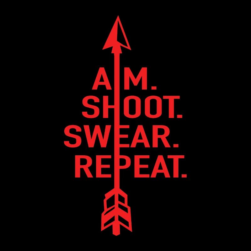 Aim Shoot Swear Repeat Archery Archery Archery