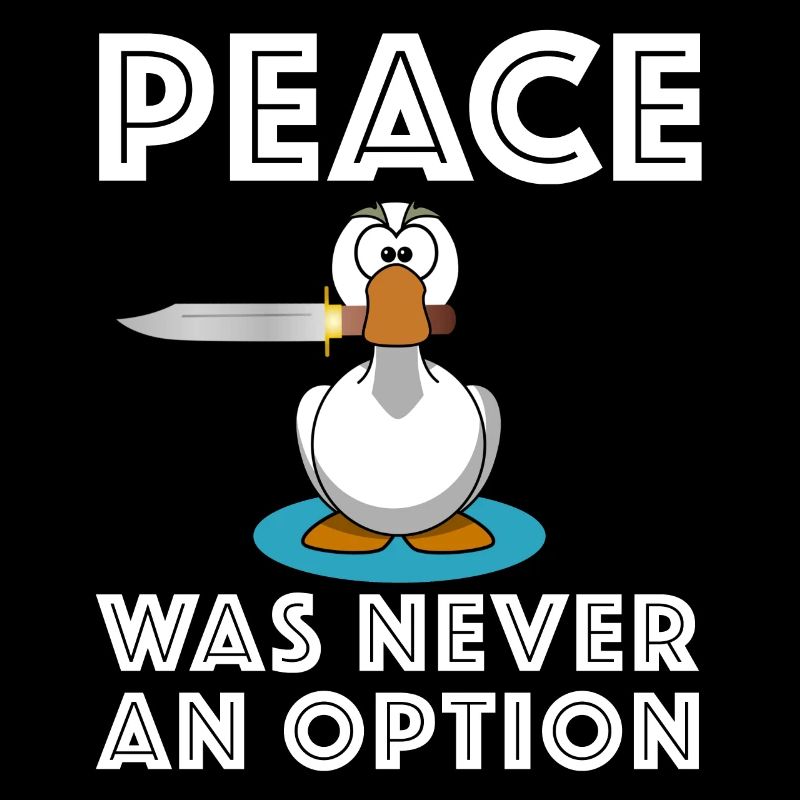 Peace was never an Option, Gans Messer Sarkasmus