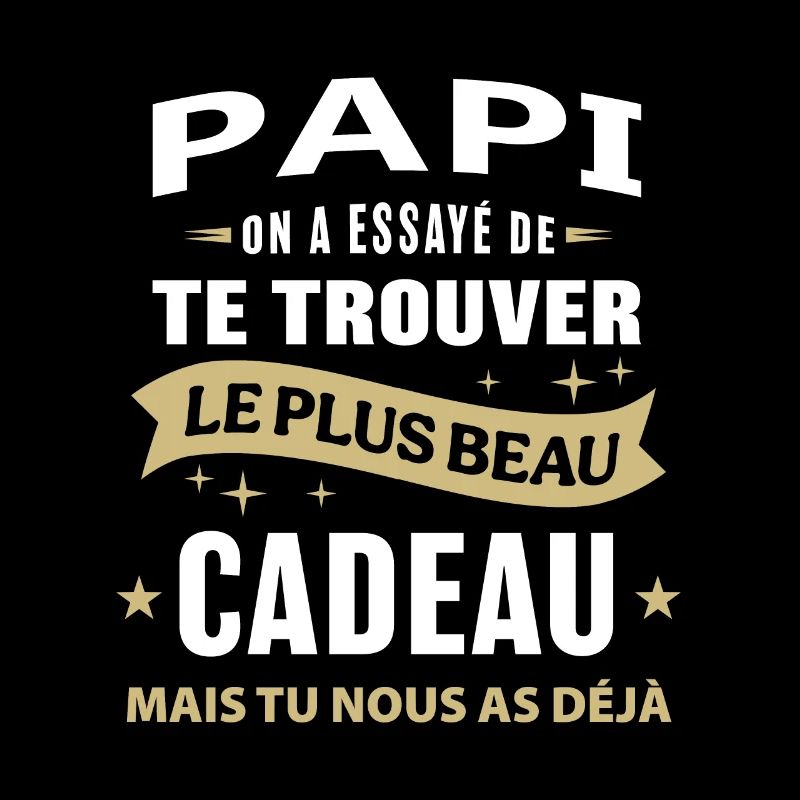 Papi le plus beau cadeau tu l'as déjà
