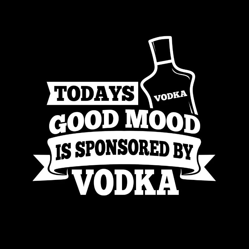 Todays good mood is sponsored by Vodka