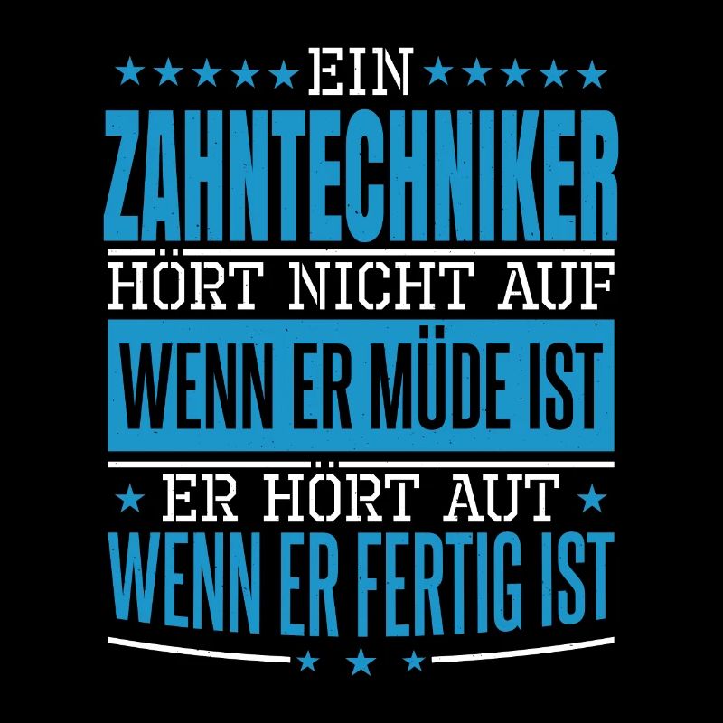 Ein Zahntechniker hört nicht auf wenn er müde ist