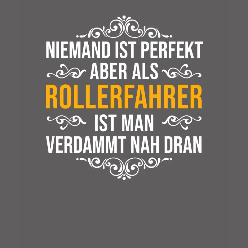 Rollerfahrer Motorroller Spruch
