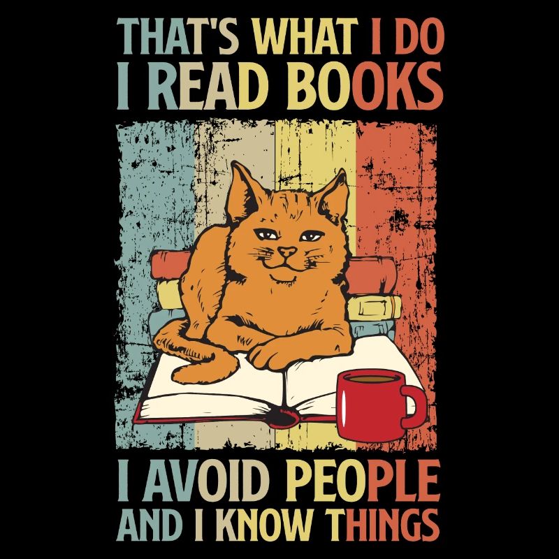 I Read Books I Avoid People And I Know Things