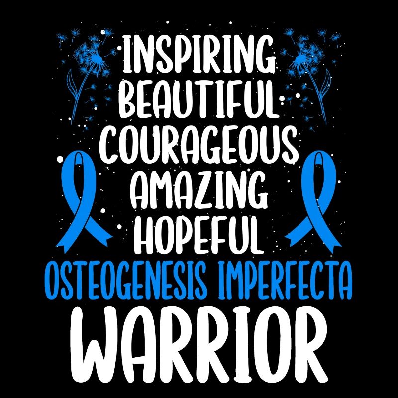 Osteogenesis Imperfecta Awareness Movement Warrior