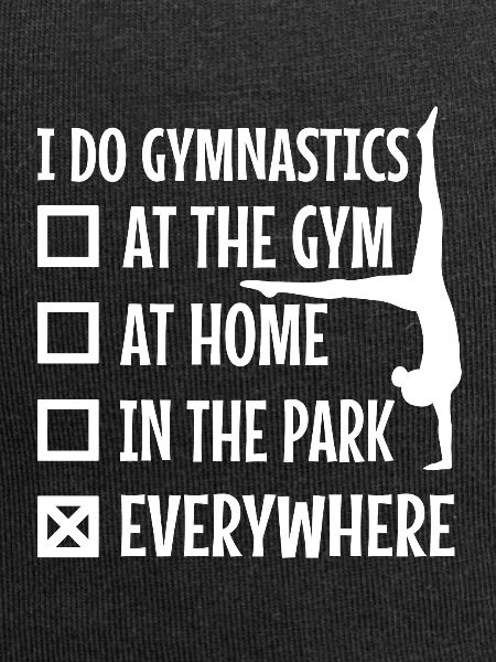 I do gymnastics everywhere