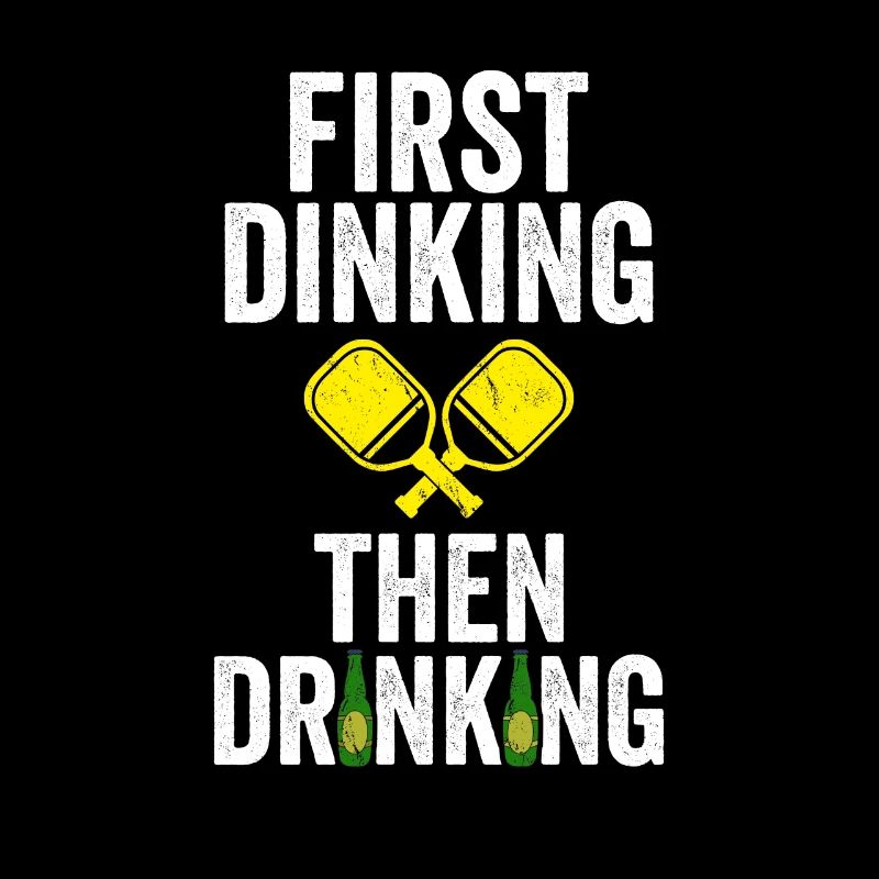 First Dinking Then Drinking Pickleball Padel Shirt