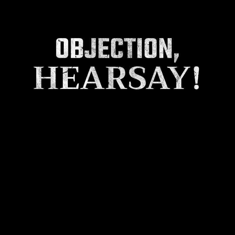 Objection Hearsay I Funny Hear Say