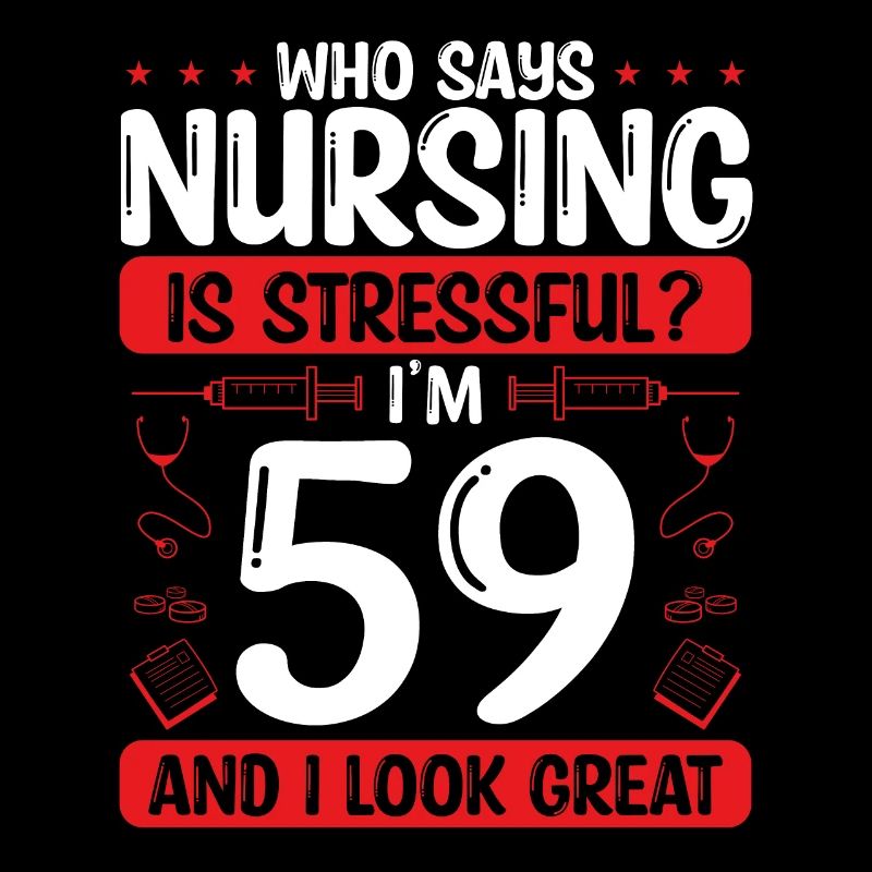 59 Birthday Nurses 59 Years Old Nurse for Work