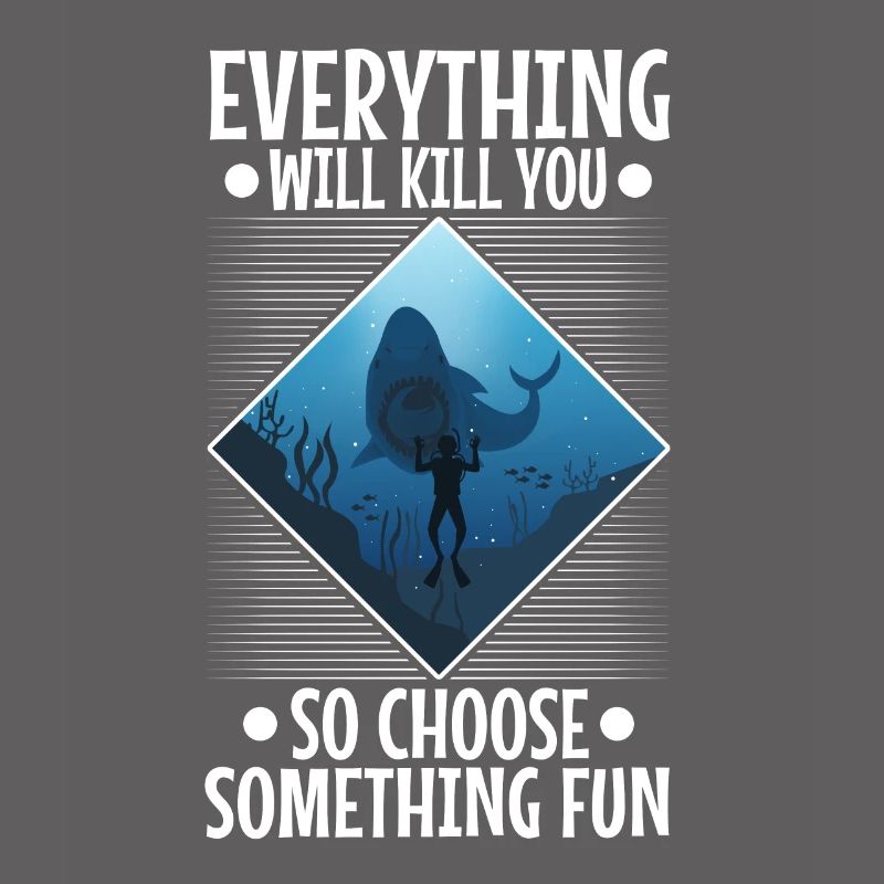 Everything will kill you so choose something fun