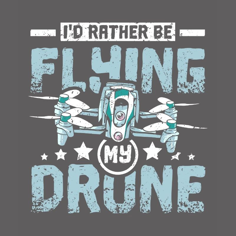 I'd rather be flying my drone