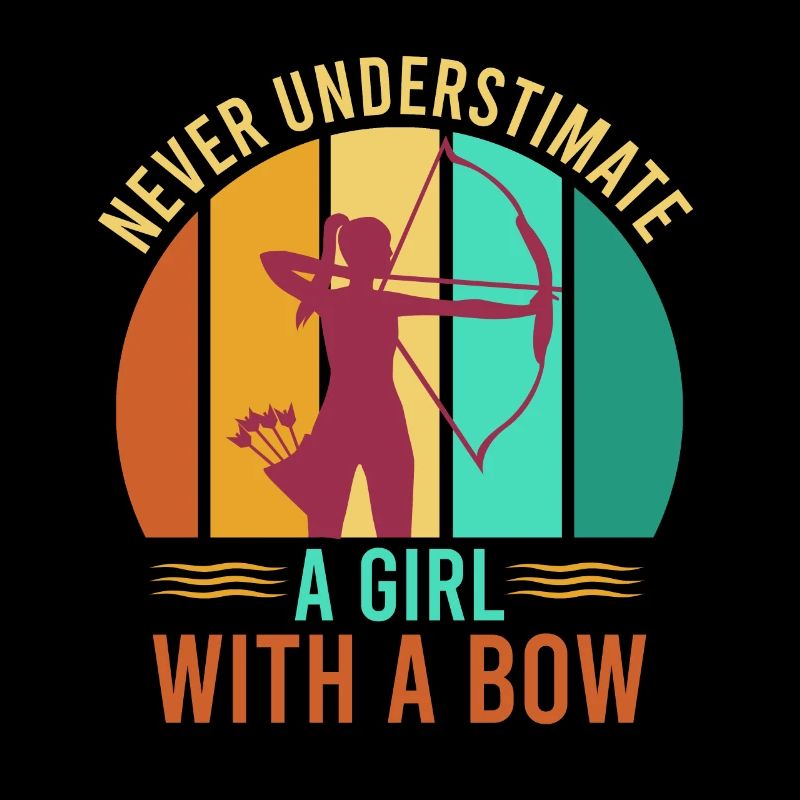 Unterschätze nie ein Mädchen mit Bogen Pfeil Bogen