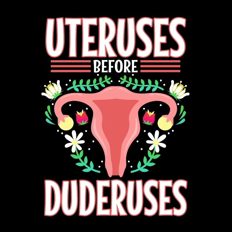 Uteruses Before Duderuses