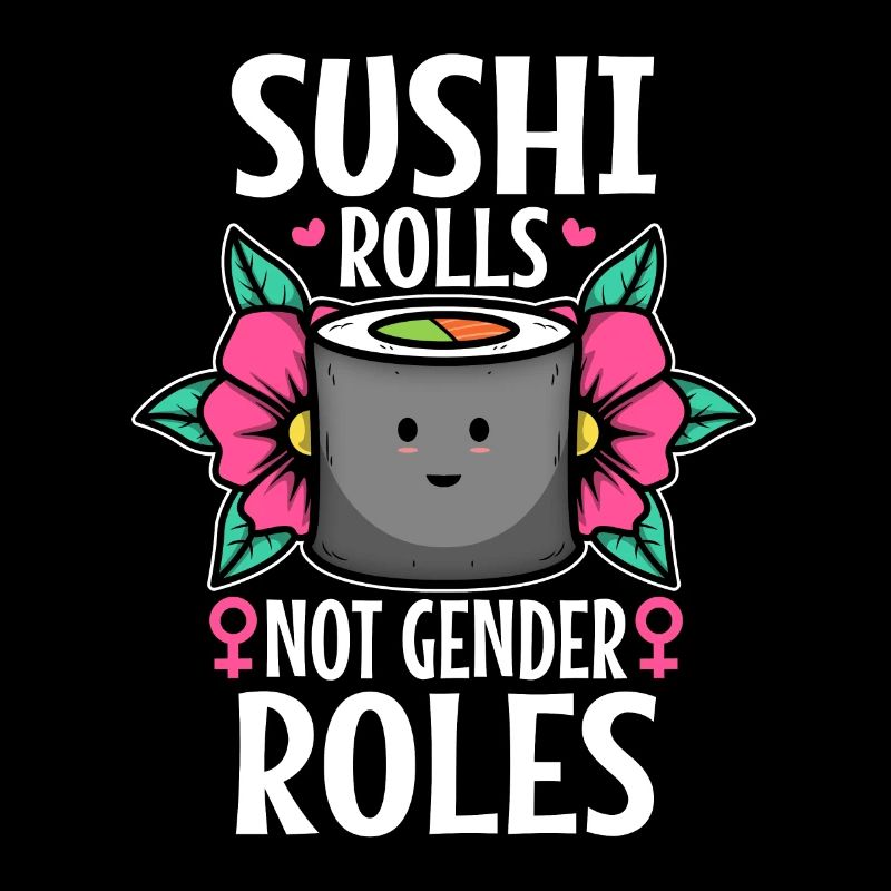 Sushi rolls not gender roles