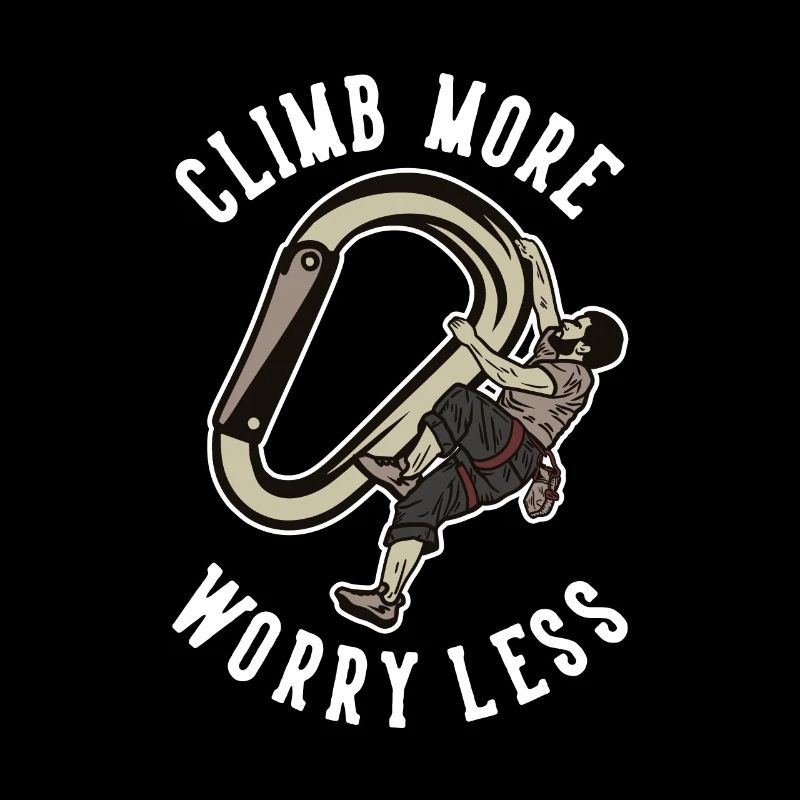 Climb More Worry Less Escalade sportive Escalade