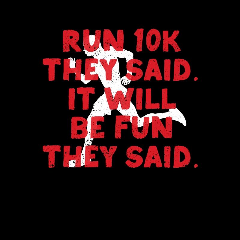 Funny Running Run A 10K They Said It Will Be Fun