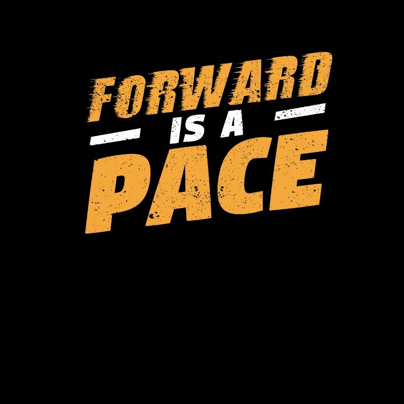Forward is a pace Slow Running Funny