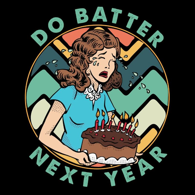 Do Batter Next Year - Torte - Backen - Geburtstag