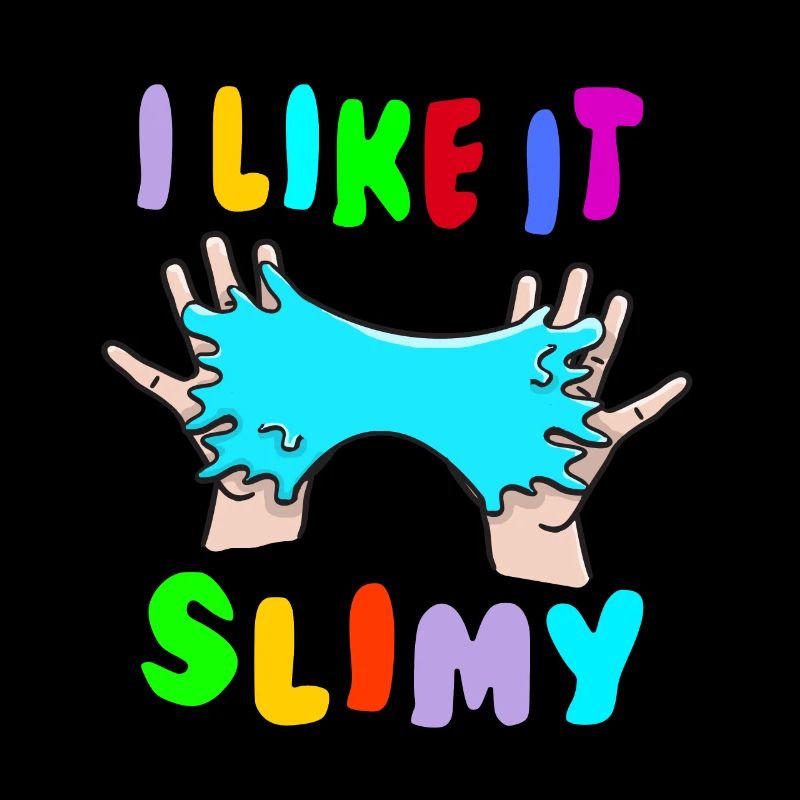 I like it Slimy Slime Fluffy Drizzly Cloud